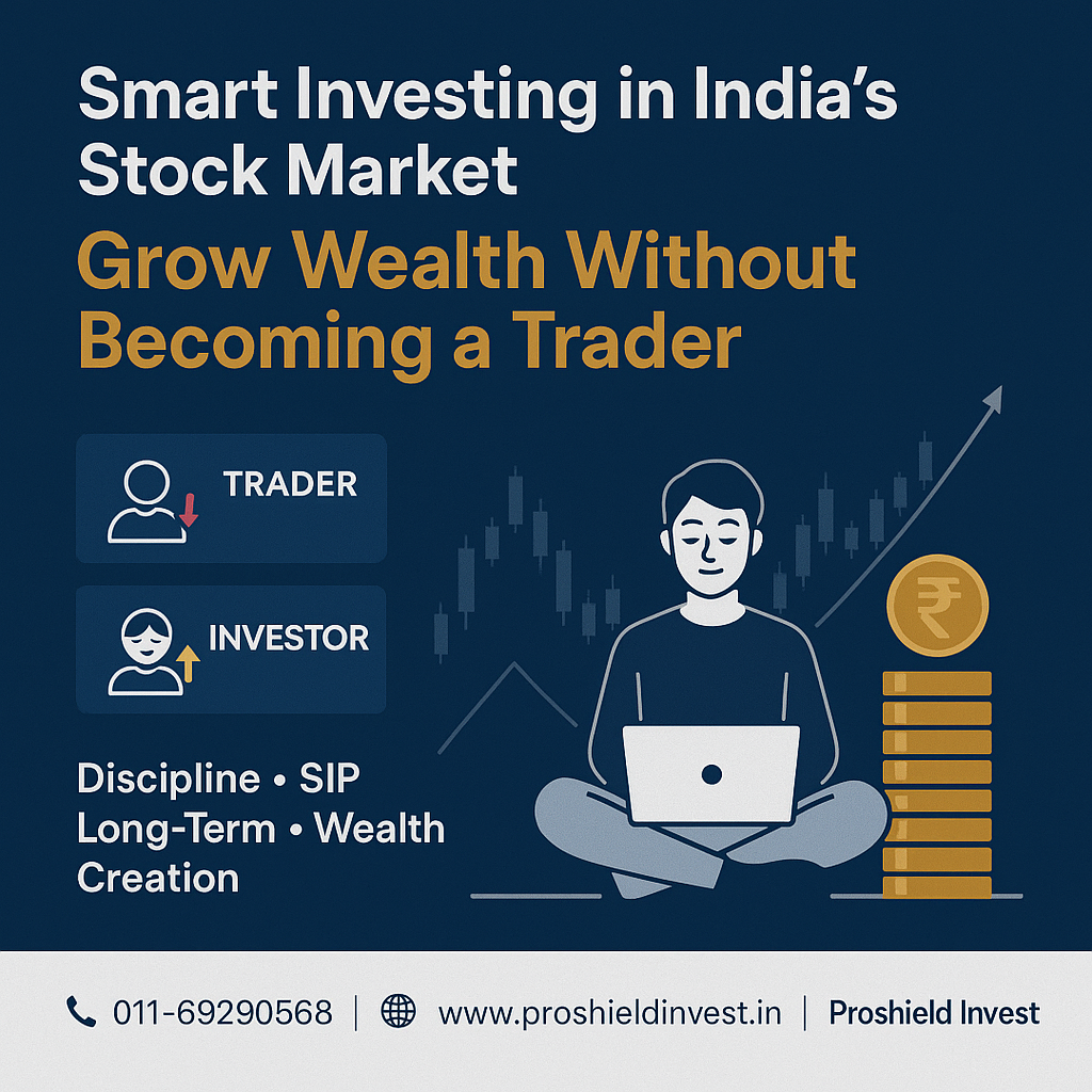 Smart Investing in India’s Stock Market Without Becoming a Trader ?